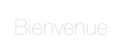 Bienvenue